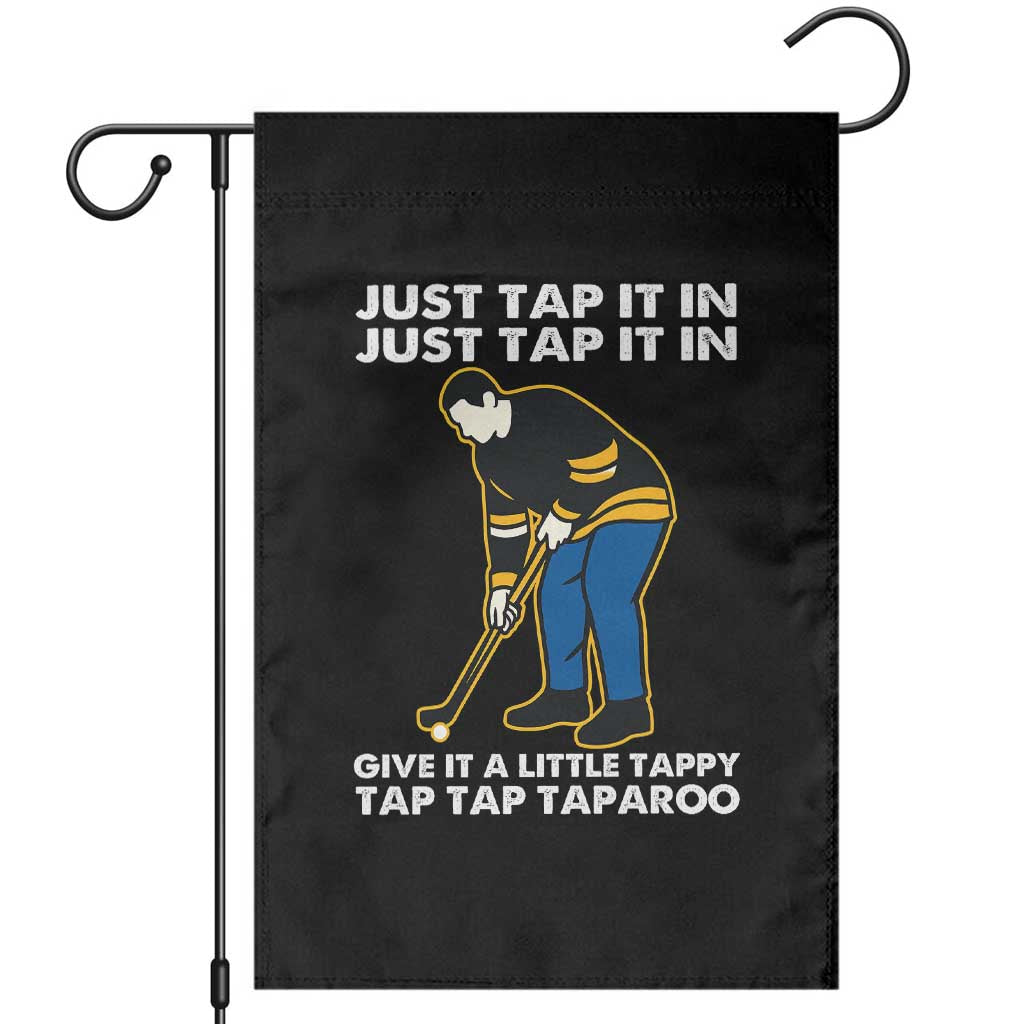Just Tap It In Funny Golfer Garden Flag Tappy Tap Taparoo Putting Golfing Humor Retro Golf Lover TS02 Black Print Your Wear