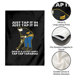 Just Tap It In Funny Golfer Garden Flag Tappy Tap Taparoo Putting Golfing Humor Retro Golf Lover TS02 Print Your Wear