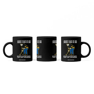 Just Tap It In Funny Golfer Coffee Mug Tappy Tap Taparoo Putting Golfing Humor Retro Golf Lover TS02 Print Your Wear