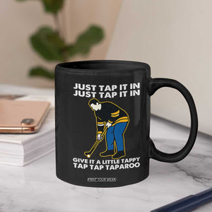 Just Tap It In Funny Golfer Coffee Mug Tappy Tap Taparoo Putting Golfing Humor Retro Golf Lover TS02 Print Your Wear