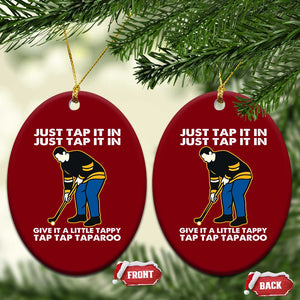 Just Tap It In Funny Golfer Ceramic Ornament Tappy Tap Taparoo Putting Golfing Humor Retro Golf Lover TS02 Print Your Wear
