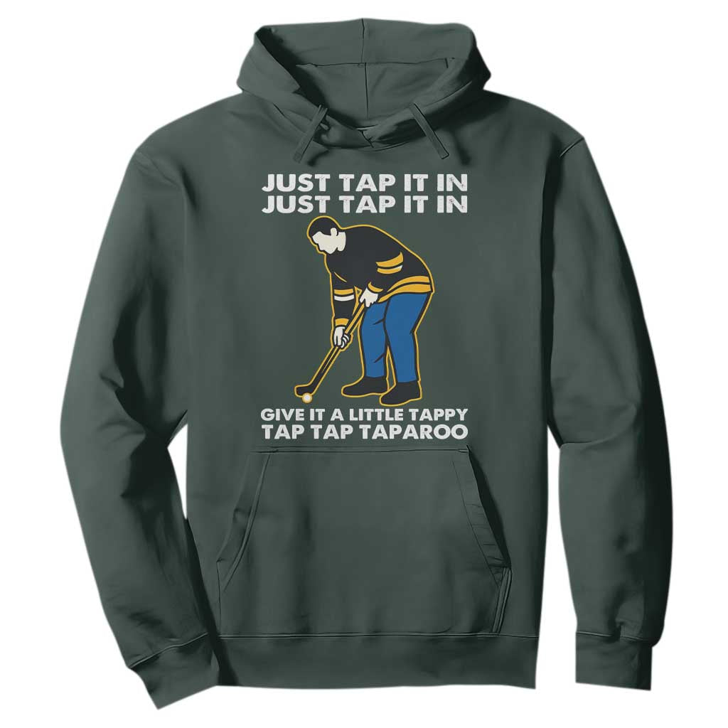 Just Tap It In Funny Golfer Hoodie Tappy Tap Taparoo Putting Golfing Humor Retro Golf Lover TS02 Dark Forest Green Print Your Wear