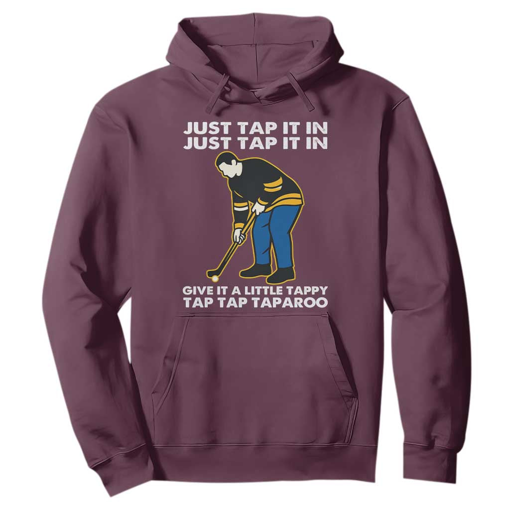 Just Tap It In Funny Golfer Hoodie Tappy Tap Taparoo Putting Golfing Humor Retro Golf Lover TS02 Maroon Print Your Wear