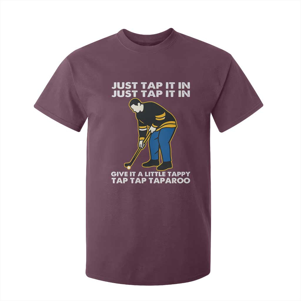 Just Tap It In Funny Golfer T Shirt For Kid Tappy Tap Taparoo Putting Golfing Humor Retro Golf Lover TS02 Maroon Print Your Wear