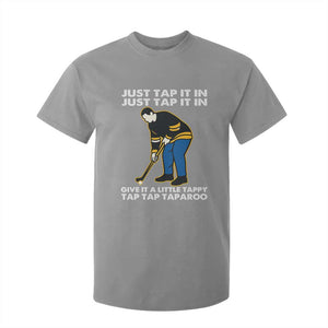 Just Tap It In Funny Golfer T Shirt For Kid Tappy Tap Taparoo Putting Golfing Humor Retro Golf Lover TS02 Sport Gray Print Your Wear