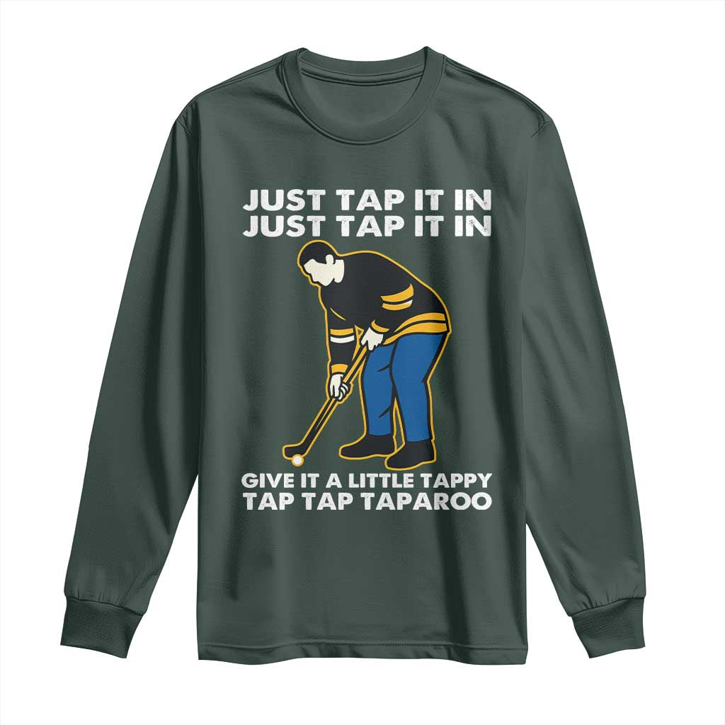 Just Tap It In Funny Golfer Long Sleeve Shirt Tappy Tap Taparoo Putting Golfing Humor Retro Golf Lover TS02 Dark Forest Green Print Your Wear