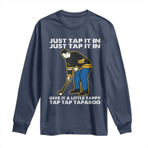 Just Tap It In Funny Golfer Long Sleeve Shirt Tappy Tap Taparoo Putting Golfing Humor Retro Golf Lover TS02 Navy Print Your Wear