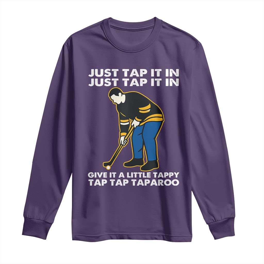 Just Tap It In Funny Golfer Long Sleeve Shirt Tappy Tap Taparoo Putting Golfing Humor Retro Golf Lover TS02 Purple Print Your Wear