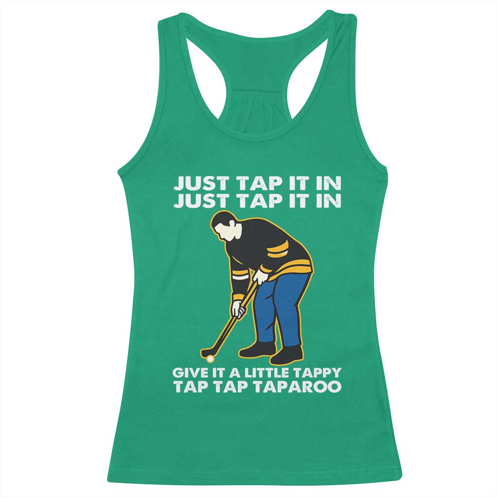 Just Tap It In Funny Golfer Racerback Tank Top Tappy Tap Taparoo Putting Golfing Humor Retro Golf Lover TS02 Irish Green Print Your Wear