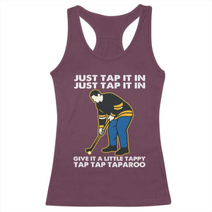 Just Tap It In Funny Golfer Racerback Tank Top Tappy Tap Taparoo Putting Golfing Humor Retro Golf Lover TS02 Maroon Print Your Wear