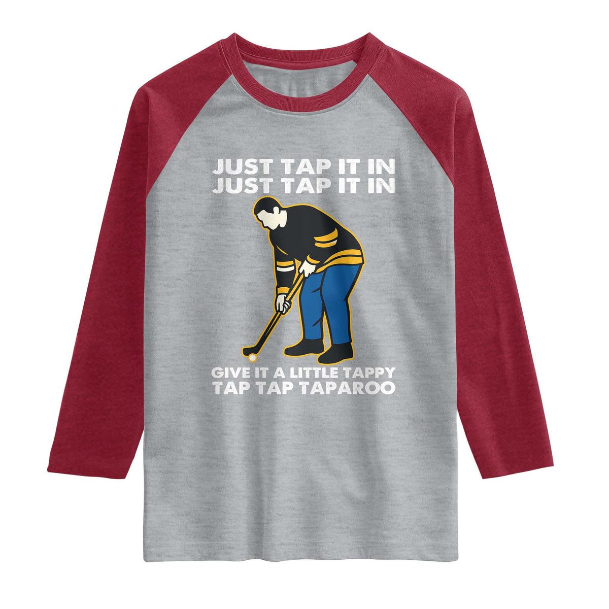 Just Tap It In Funny Golfer Raglan Shirt Tappy Tap Taparoo Putting Golfing Humor Retro Golf Lover TS02 Heather Gray Heather Red Print Your Wear