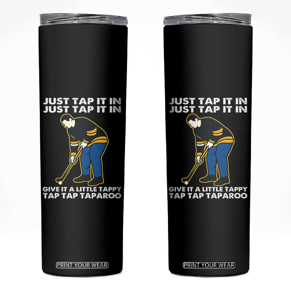 Just Tap It In Funny Golfer Skinny Tumbler Tappy Tap Taparoo Putting Golfing Humor Retro Golf Lover TS02 Black Print Your Wear