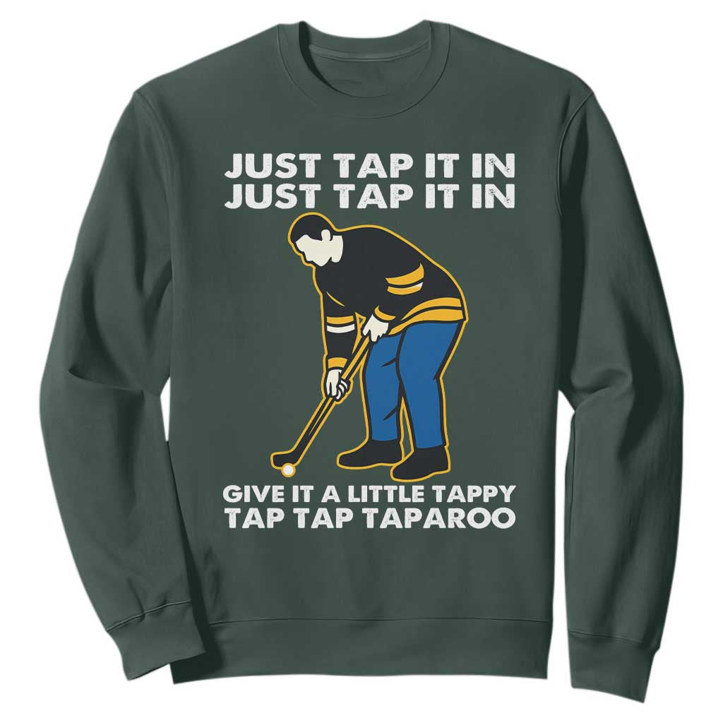 Just Tap It In Funny Golfer Sweatshirt Tappy Tap Taparoo Putting Golfing Humor Retro Golf Lover TS02 Dark Forest Green Print Your Wear