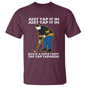 Just Tap It In Funny Golfer T Shirt Tappy Tap Taparoo Putting Golfing Humor Retro Golf Lover TS02 Maroon Print Your Wear
