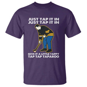 Just Tap It In Funny Golfer T Shirt Tappy Tap Taparoo Putting Golfing Humor Retro Golf Lover TS02 Purple Print Your Wear