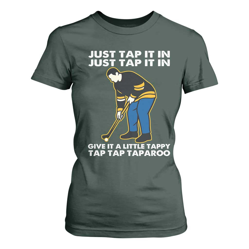 Just Tap It In Funny Golfer T Shirt For Women Tappy Tap Taparoo Putting Golfing Humor Retro Golf Lover TS02 Dark Forest Green Print Your Wear