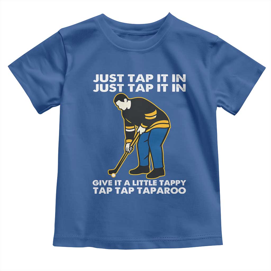 Just Tap It In Funny Golfer Toddler T Shirt Tappy Tap Taparoo Putting Golfing Humor Retro Golf Lover TS02 Royal Blue Print Your Wear