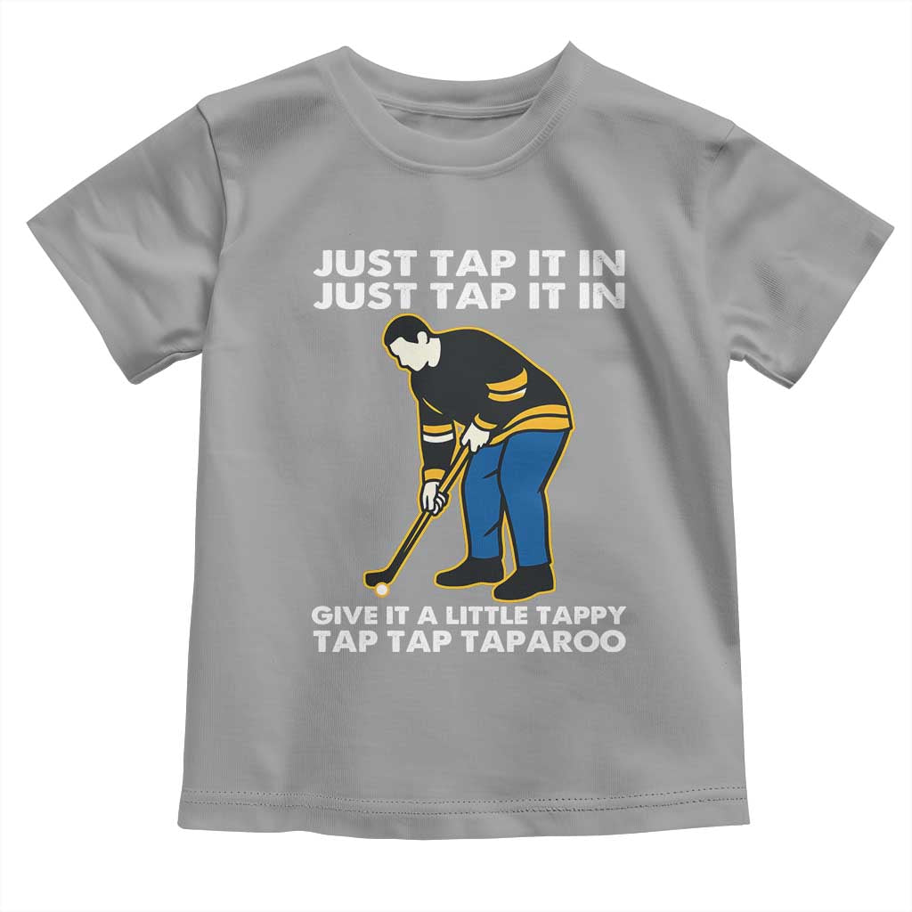 Just Tap It In Funny Golfer Toddler T Shirt Tappy Tap Taparoo Putting Golfing Humor Retro Golf Lover TS02 Sport Gray Print Your Wear