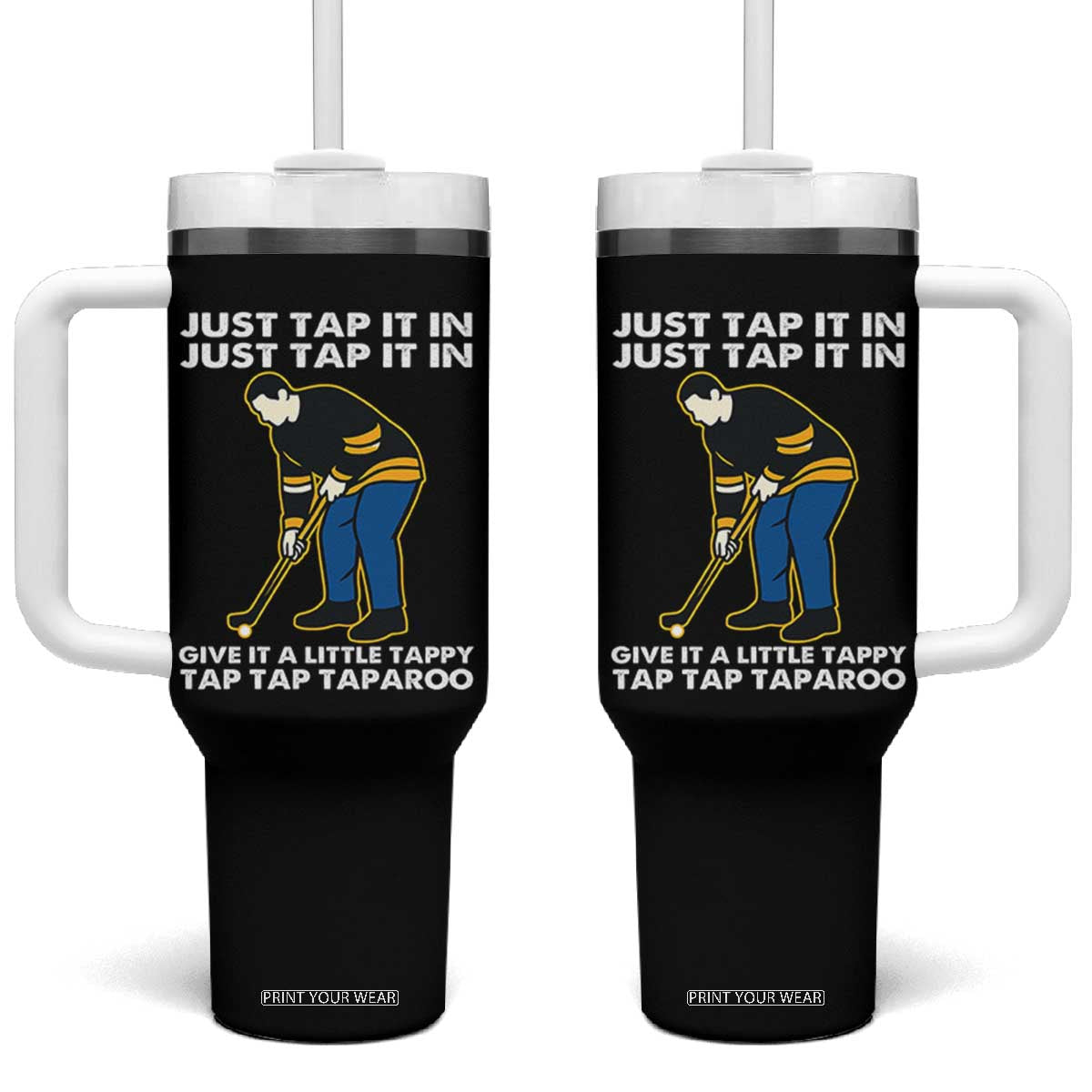Just Tap It In Funny Golfer Tumbler With Handle Tappy Tap Taparoo Putting Golfing Humor Retro Golf Lover TS02 One Size: 40 oz Black Print Your Wear