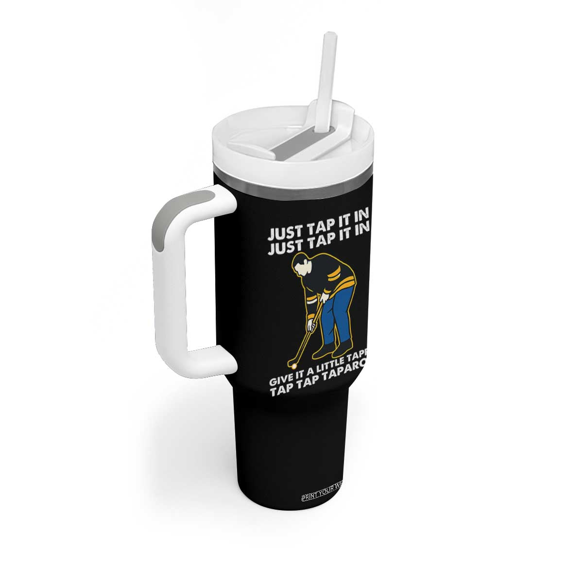 Just Tap It In Funny Golfer Tumbler With Handle Tappy Tap Taparoo Putting Golfing Humor Retro Golf Lover TS02 Print Your Wear