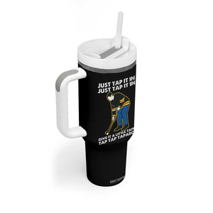 Just Tap It In Funny Golfer Tumbler With Handle Tappy Tap Taparoo Putting Golfing Humor Retro Golf Lover TS02 Print Your Wear