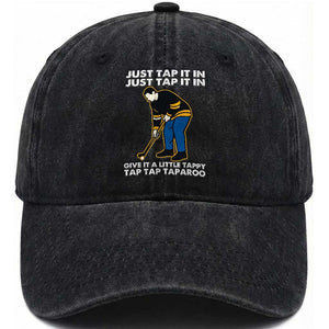 Just Tap It In Funny Golfer Washed Cotton Baseball Cap Tappy Tap Taparoo Putting Golfing Humor Retro Golf Lover TS02 Print Your Wear