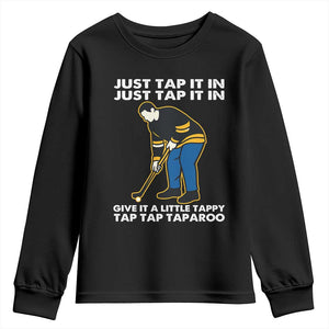 Just Tap It In Funny Golfer Youth Sweatshirt Tappy Tap Taparoo Putting Golfing Humor Retro Golf Lover TS02 Black Print Your Wear