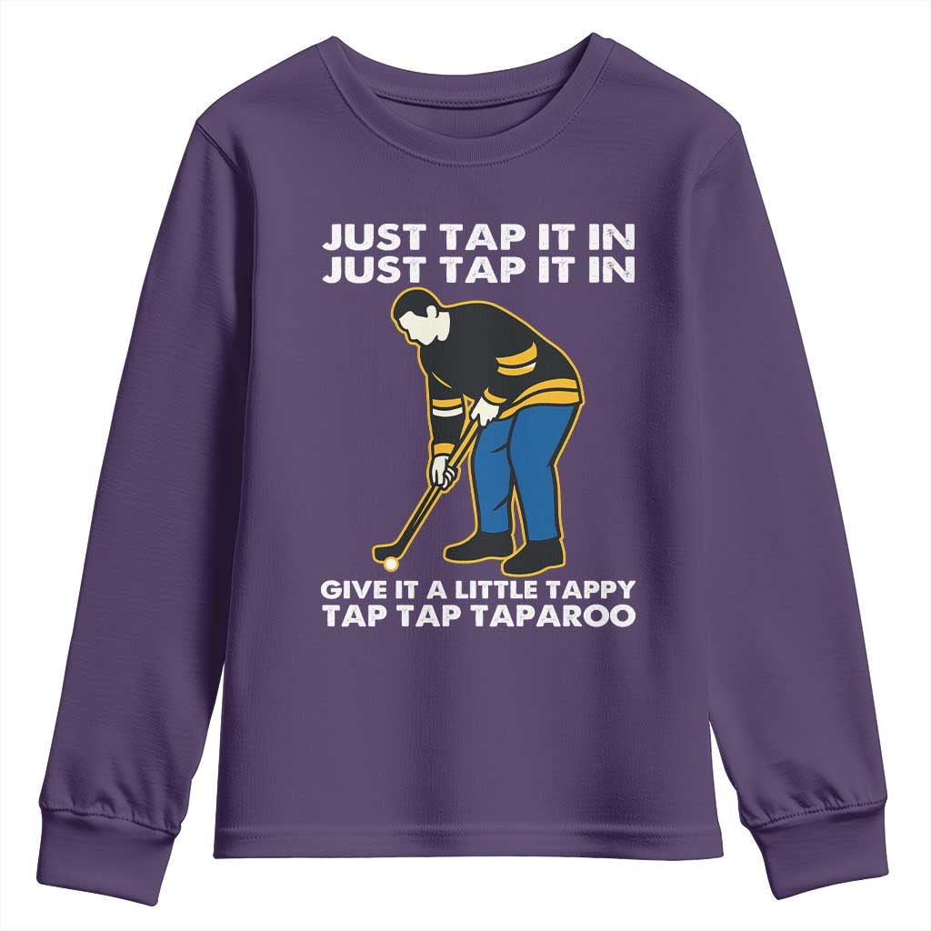 Just Tap It In Funny Golfer Youth Sweatshirt Tappy Tap Taparoo Putting Golfing Humor Retro Golf Lover TS02 Purple Print Your Wear