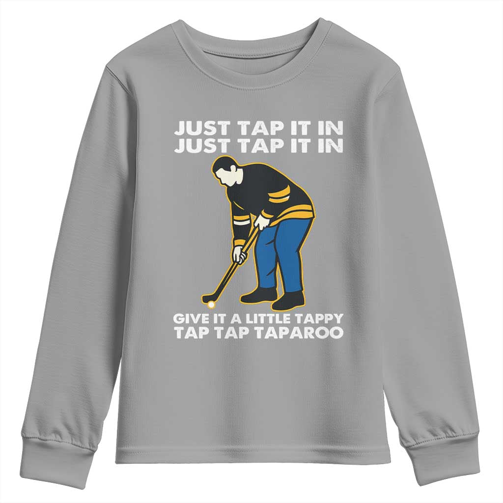 Just Tap It In Funny Golfer Youth Sweatshirt Tappy Tap Taparoo Putting Golfing Humor Retro Golf Lover TS02 Sport Gray Print Your Wear