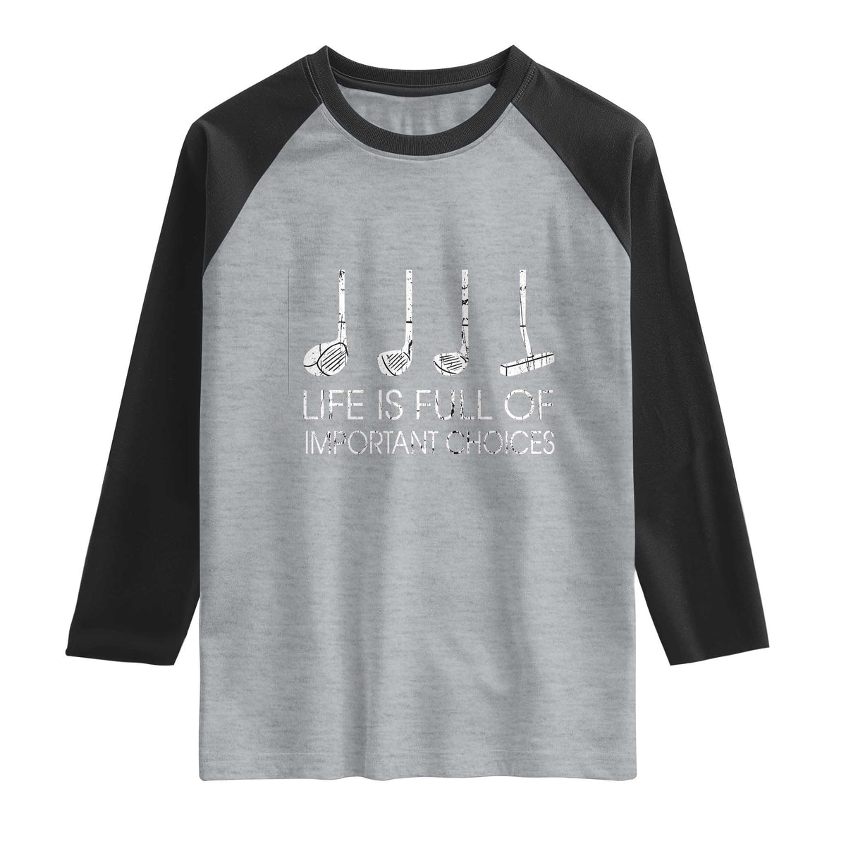 Life Is Full Of Important Choices Golf Club Raglan Shirt Driver Iron Wedge Putter Selection Funny Avid Golfers TS02 Heather Gray Black Print Your Wear