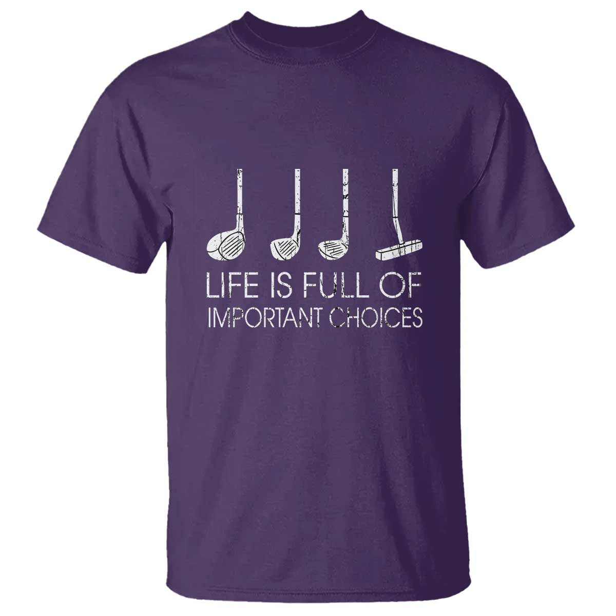 Life Is Full Of Important Choices Golf Club T Shirt Driver Iron Wedge Putter Selection Funny Avid Golfers TS02 Purple Print Your Wear