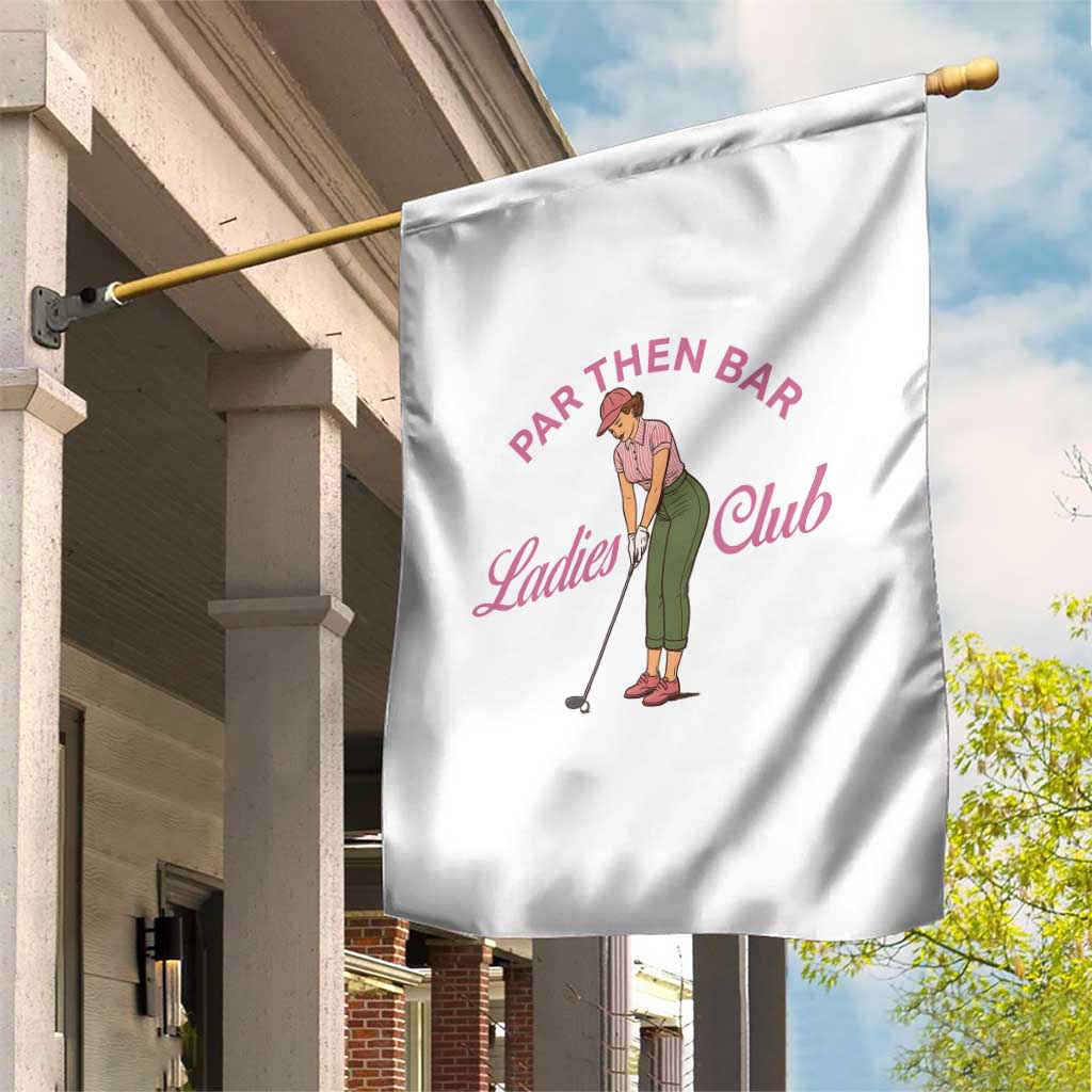Par Then Bar Ladies Club Vintage Garden Flag Retro Womens Golfing 19th Hole Humor Preppy Country TS02 Print Your Wear