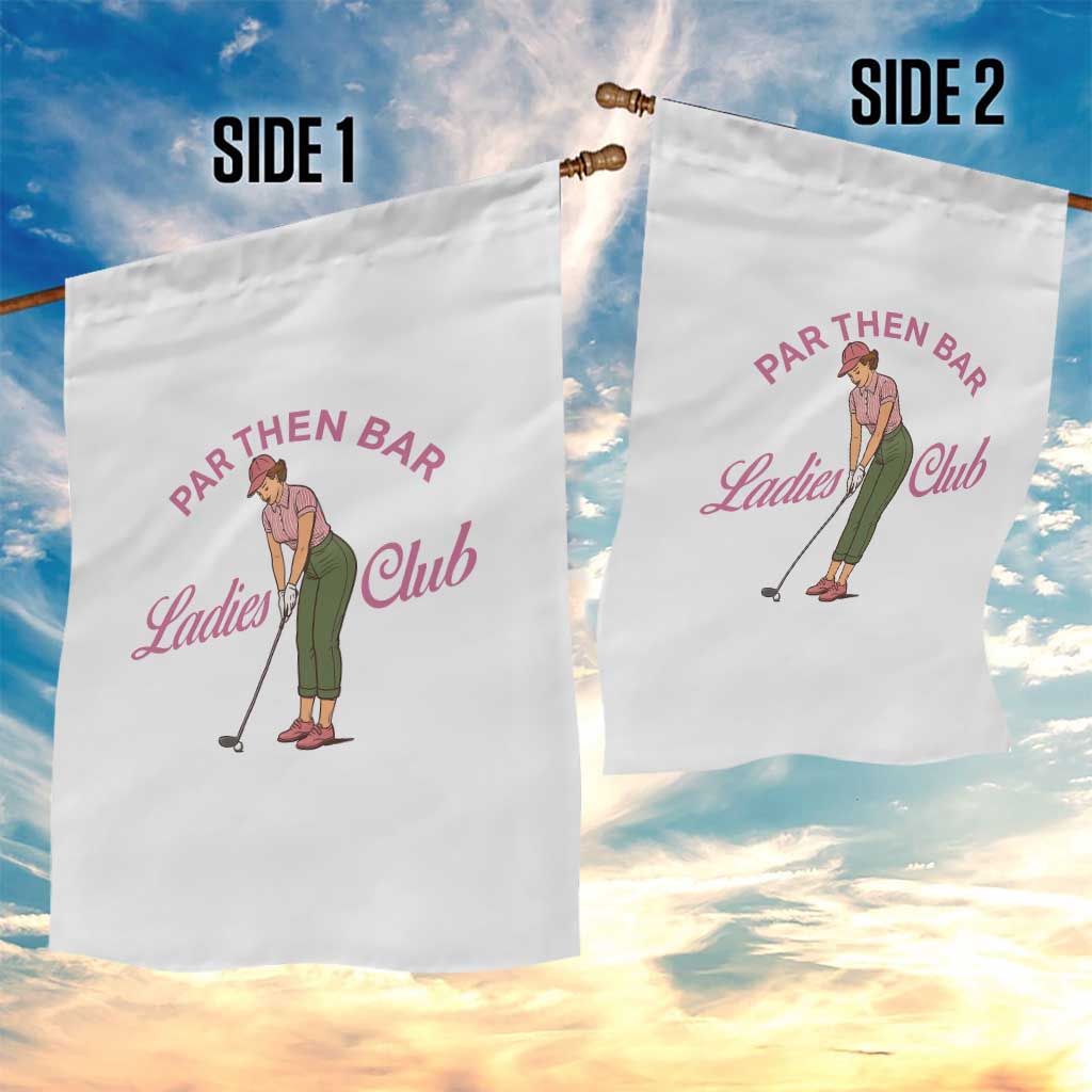 Par Then Bar Ladies Club Vintage Garden Flag Retro Womens Golfing 19th Hole Humor Preppy Country TS02 Print Your Wear