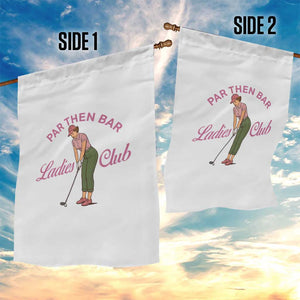 Par Then Bar Ladies Club Vintage Garden Flag Retro Womens Golfing 19th Hole Humor Preppy Country TS02 Print Your Wear