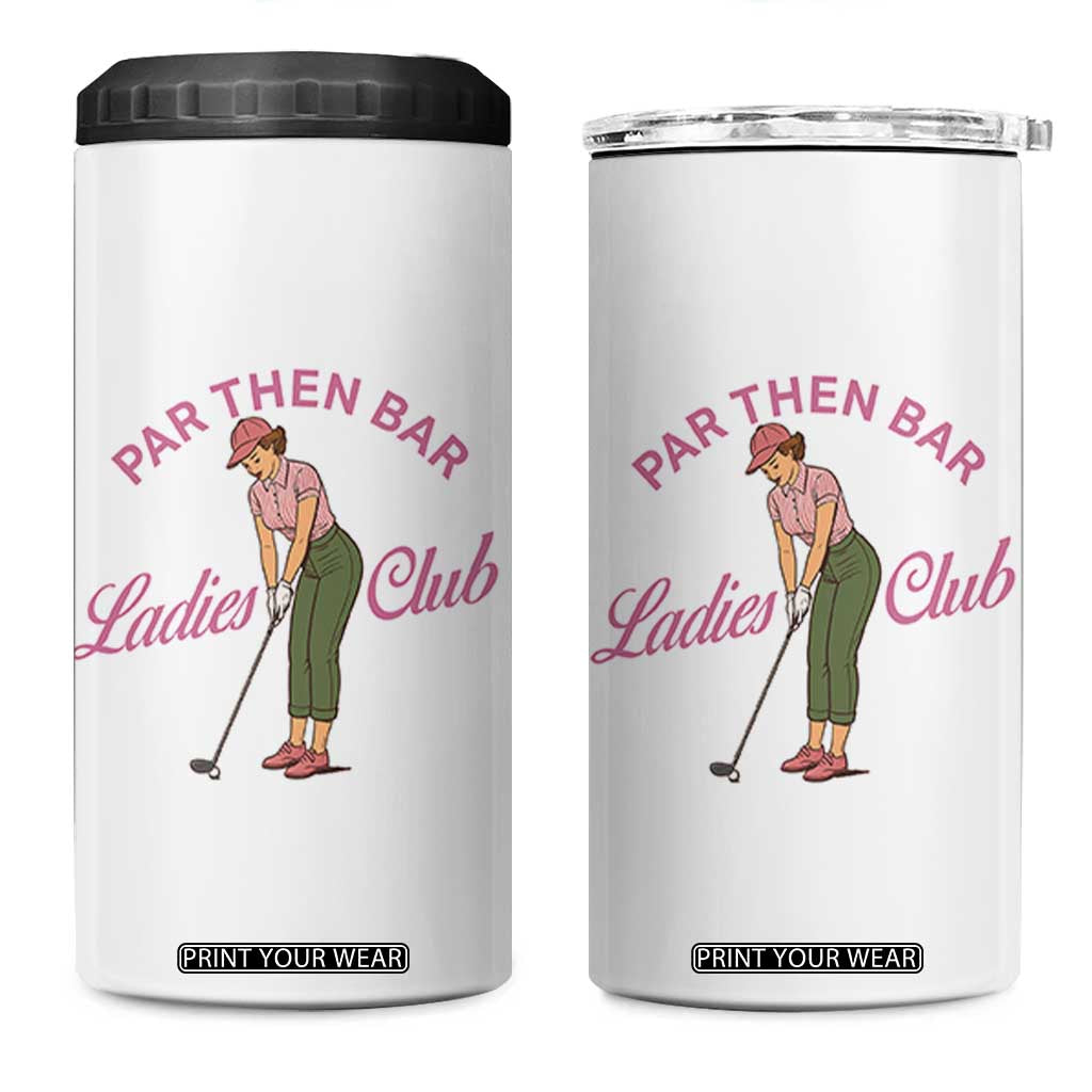 Par Then Bar Ladies Club Vintage 4 in 1 Can Cooler Tumbler Retro Womens Golfing 19th Hole Humor Preppy Country TS02 One Size: 16 oz White Print Your Wear