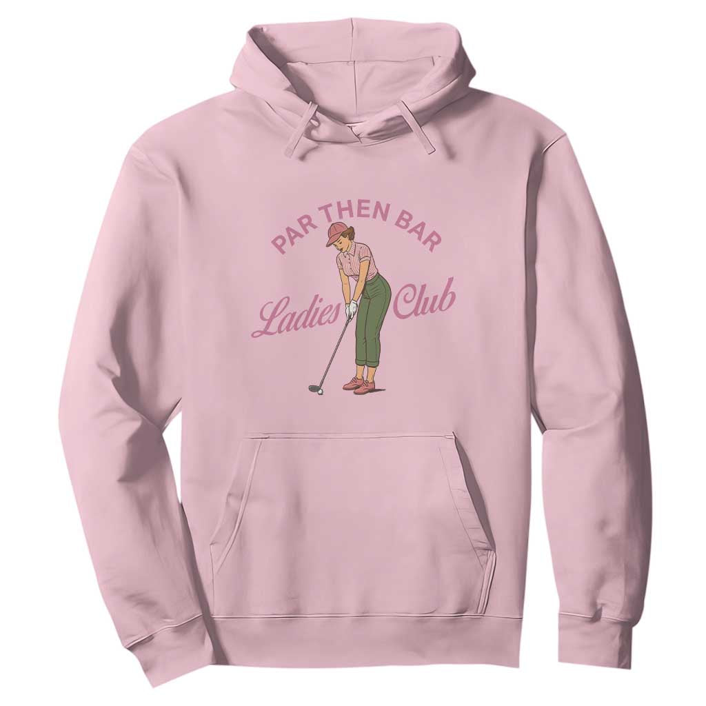 Par Then Bar Ladies Club Vintage Hoodie Retro Womens Golfing 19th Hole Humor Preppy Country TS02 Light Pink Print Your Wear