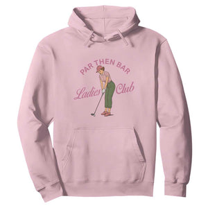 Par Then Bar Ladies Club Vintage Hoodie Retro Womens Golfing 19th Hole Humor Preppy Country TS02 Light Pink Print Your Wear