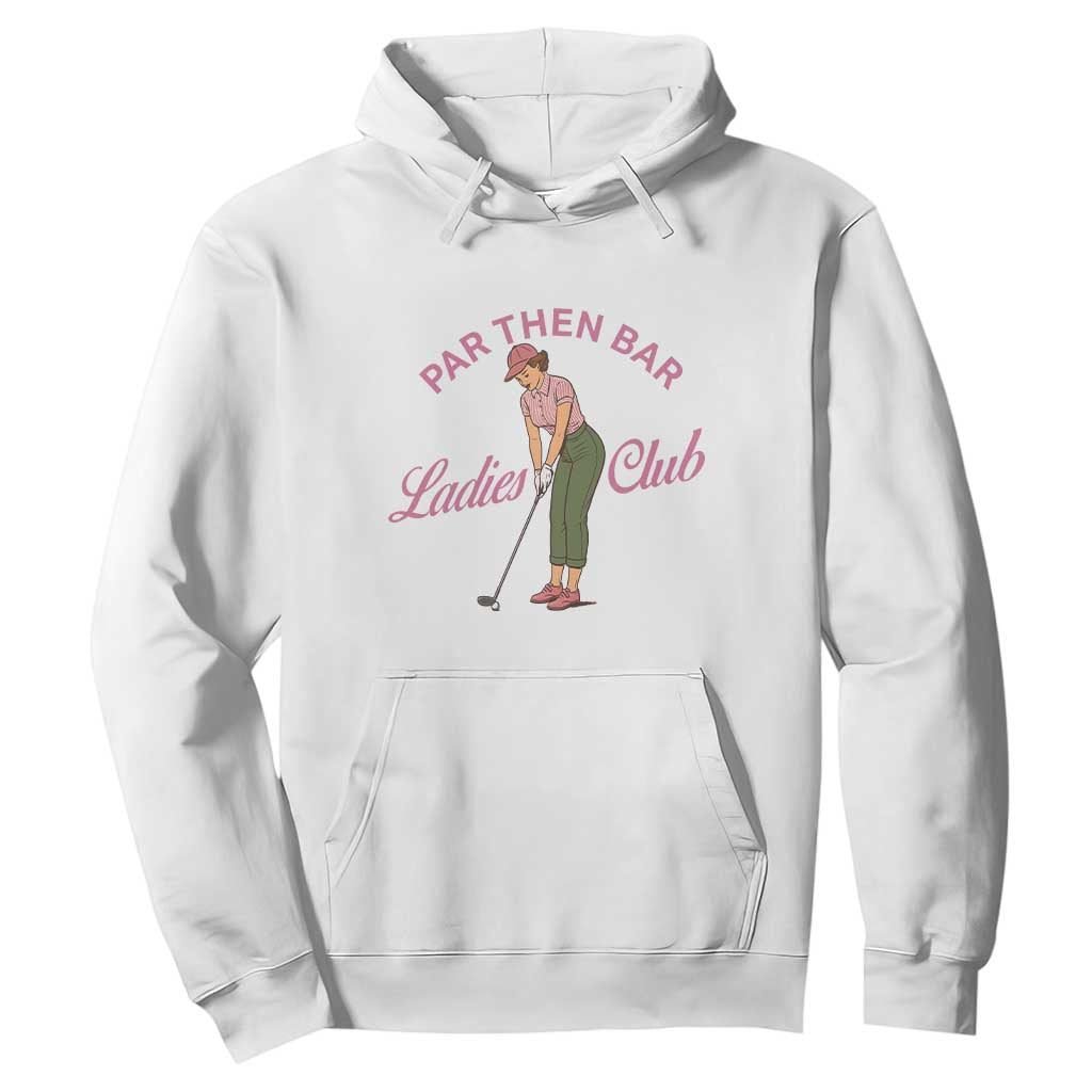 Par Then Bar Ladies Club Vintage Hoodie Retro Womens Golfing 19th Hole Humor Preppy Country TS02 White Print Your Wear