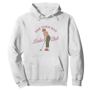 Par Then Bar Ladies Club Vintage Hoodie Retro Womens Golfing 19th Hole Humor Preppy Country TS02 White Print Your Wear