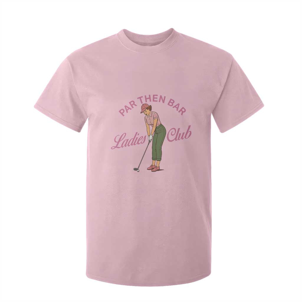 Par Then Bar Ladies Club Vintage T Shirt For Kid Retro Womens Golfing 19th Hole Humor Preppy Country TS02 Light Pink Print Your Wear