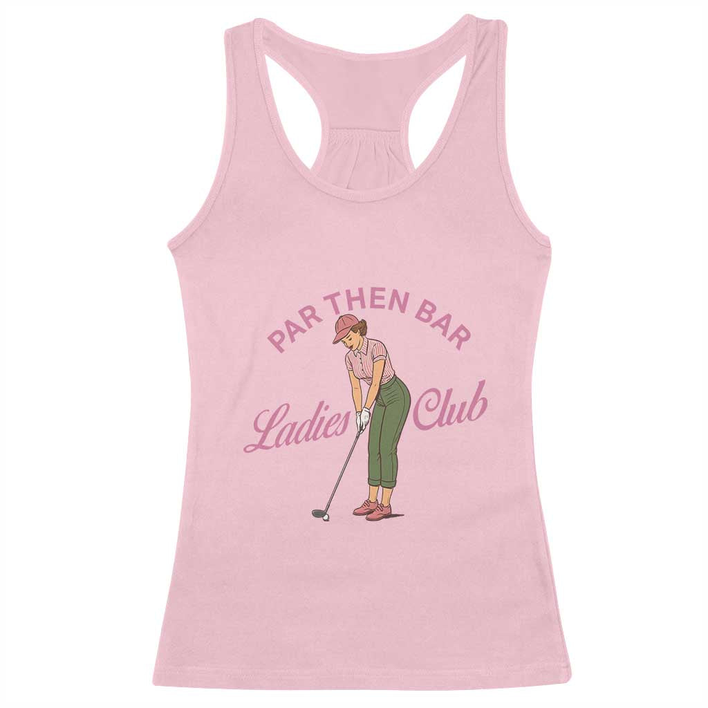 Par Then Bar Ladies Club Vintage Racerback Tank Top Retro Womens Golfing 19th Hole Humor Preppy Country TS02 Light Pink Print Your Wear