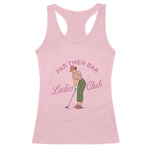 Par Then Bar Ladies Club Vintage Racerback Tank Top Retro Womens Golfing 19th Hole Humor Preppy Country TS02 Light Pink Print Your Wear