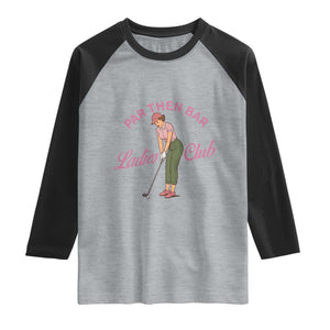 Par Then Bar Ladies Club Vintage Raglan Shirt Retro Womens Golfing 19th Hole Humor Preppy Country TS02 Heather Gray Black Print Your Wear