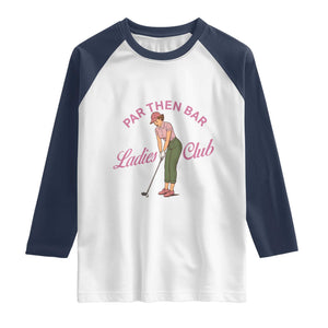 Par Then Bar Ladies Club Vintage Raglan Shirt Retro Womens Golfing 19th Hole Humor Preppy Country TS02 White Navy Print Your Wear