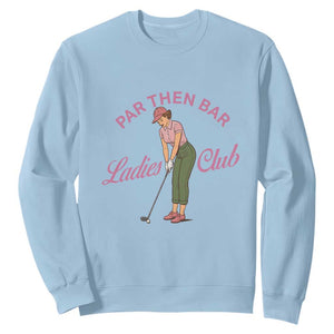 Par Then Bar Ladies Club Vintage Sweatshirt Retro Womens Golfing 19th Hole Humor Preppy Country TS02 Light Blue Print Your Wear
