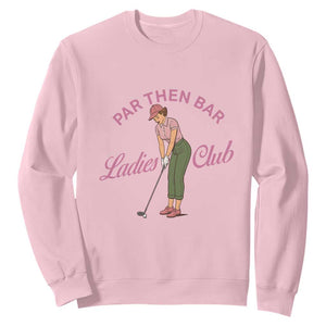 Par Then Bar Ladies Club Vintage Sweatshirt Retro Womens Golfing 19th Hole Humor Preppy Country TS02 Light Pink Print Your Wear