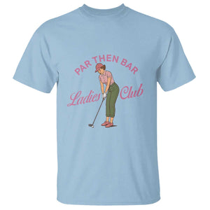 Par Then Bar Ladies Club Vintage T Shirt Retro Womens Golfing 19th Hole Humor Preppy Country TS02 Light Blue Print Your Wear