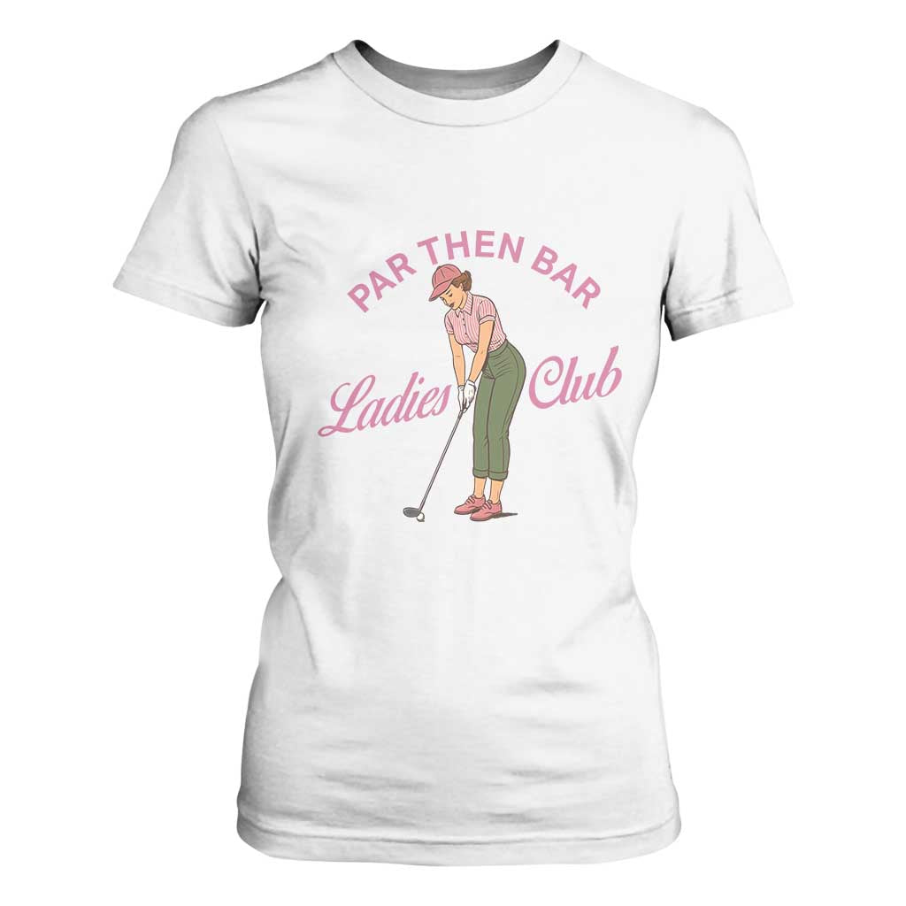 Par Then Bar Ladies Club Vintage T Shirt For Women Retro Womens Golfing 19th Hole Humor Preppy Country TS02 White Print Your Wear