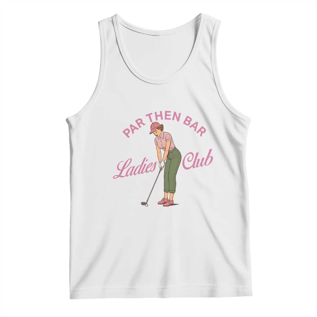 Par Then Bar Ladies Club Vintage Tank Top Retro Womens Golfing 19th Hole Humor Preppy Country TS02 White Print Your Wear