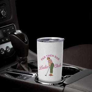 Par Then Bar Ladies Club Vintage Tumbler Cup Retro Womens Golfing 19th Hole Humor Preppy Country TS02 Print Your Wear